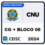CNU  CONCURSO NACIONAL UNIFICADO - PÓS EDITAL (CG + BLOCO 08) (CEISC 2024)